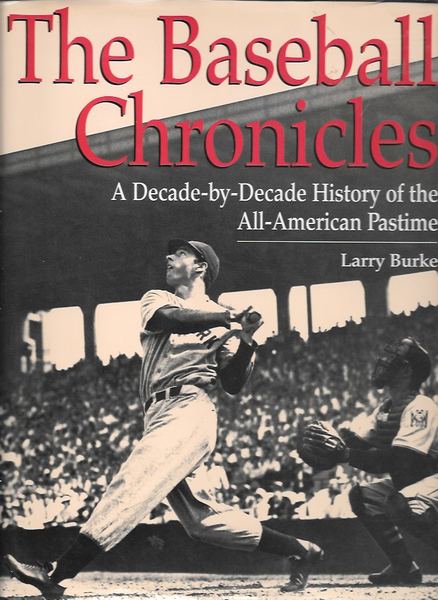 The Baseball Chronicles  A Decade-by-Decade History of the All-American Pastime