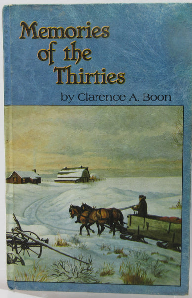 Memories Of The Thirties  By: Clarence A. Boon ( Signed )