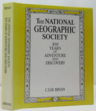 The NATIONAL GEOGRAPHIC SOCIETY: 100 Years Of Adventure And Discovery