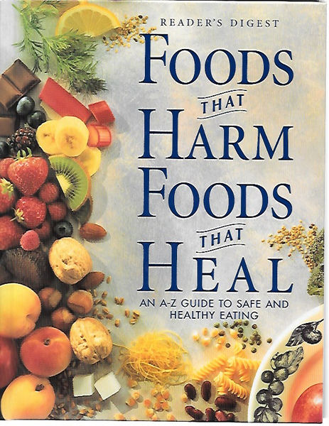 Foods That Harm Foods That Heal. An A-Z Guide to Safe and Healthy Eating