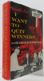 I Want To Quit Winners   By: Harold S. Smith  (Signed)